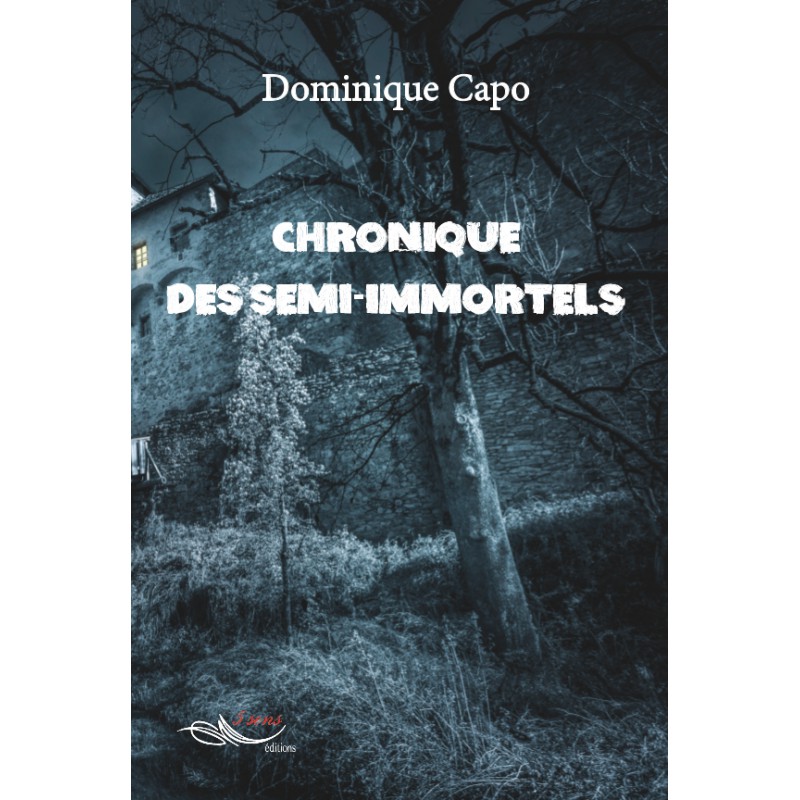 Chronique des semi-immortels de Dominique Capo