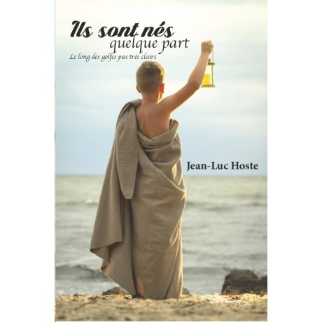 Ils sont nés quelque part, de Jean-Luc Hoste