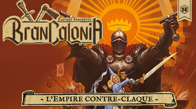 L’empire contre-claque : la première campagne officielle de Brancalonia !